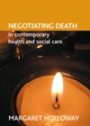 Image for Negotiating death in contemporary health and social care