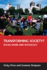Image for Transforming Society?: Social Work and Sociology