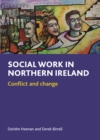 Image for Social work in Northern Ireland: Conflict and change