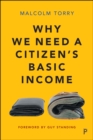 Image for Why we need a Citizen&#39;s Basic Income: the desirability, feasibility and implementation of an unconditional income