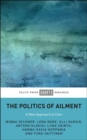 Image for The politics of ailment  : a new approach to care