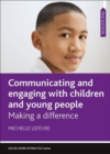 Image for Communicating and engaging with children and young people  : making a difference