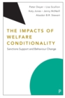 Image for The impacts of welfare conditionality  : sanctions support and behaviour change