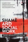 Image for Shame and Social Work: Theory, Reflexivity and Practice