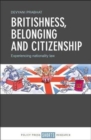 Image for Britishness, belonging and citizenship  : experiencing nationality law