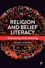 Image for Religion and belief literacy  : reconnecting a chain of learning