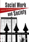 Image for Social work and society  : political and ideological perspectives