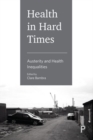Image for Health in hard times  : austerity and health inequalities