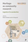 Image for Heritage as community research  : legacies of co-production