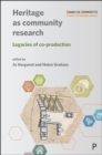 Image for Heritage as community research: legacies of co-production
