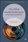 Image for The Allied Health Professions: A Sociological Perspective