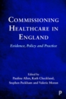 Image for Commissioning healthcare in england  : evidence, policy and practice