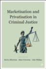 Image for Marketisation and Privatisation in Criminal Justice
