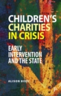 Image for Children&#39;s charities in crisis  : early intervention and the state