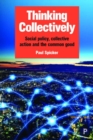 Image for Thinking collectively  : social policy, collective action and the common good