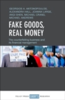 Image for Fake goods, real money  : the counterfeiting business and its financial management