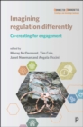 Image for Imagining Regulation Differently: Co-Creating for Engagement