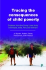 Image for Tracing the consequences of child poverty  : evidence from the young lives study of Ethiopia, India, Peru and Vietnam