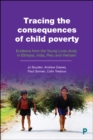 Image for Tracing the consequences of child poverty: evidence from the young lives study of Ethiopia, India, Peru and Vietnam