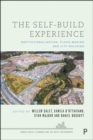 Image for The Self-Build Experience: Institutionalisation, Place-Making and City Building