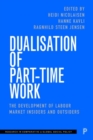 Image for Dualisation of part-time work  : the development of labour market insiders and outsiders