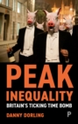 Image for Peak inequality: Britain&#39;s ticking time bomb