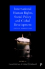 Image for International human rights, social policy and global development  : critical perspectives