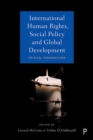 Image for International human rights, social policy and global development: critical perspectives