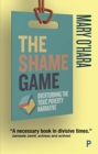 Image for The shame game  : overturning the toxic poverty narrative