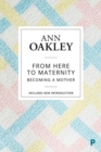 Image for From here to maternity  : becoming a mother