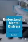 Image for Understanding mental distress  : knowledge, practice and neoliberal reform in community mental health services