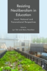 Image for Resisting neoliberalism in education  : local, national and transnational perspectives