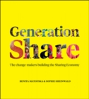 Image for Generation Share: The Change-Makers Building the Sharing Economy