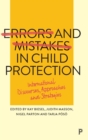 Image for Errors and mistakes in child protection  : international discourses, approaches and strategies