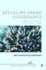 Image for Rescaling urban governance  : planning, localism and institutional change