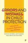 Image for Errors and mistakes in child protection  : international discourses, approaches and strategies