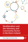 Image for Neoliberalism and the Voluntary and Community Sector in Northern Ireland