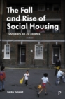 Image for The Fall and Rise of Social Housing: 100 Years on 20 Estates