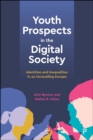Image for Youth Prospects in the Digital Society: Identities and Inequalities in an Unravelling Europe