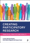 Image for Creating participatory research  : principles, practice and reality
