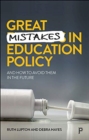 Image for Great Mistakes in Education Policy