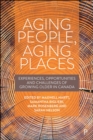Image for Aging People, Aging Places: Experiences, Opportunities and Challenges of Growing Older in Canada