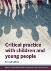 Image for Critical practice with children and young people.