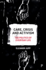 Image for Care, Crisis and Activism: The Politics of Everyday Life