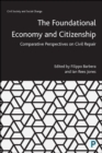 Image for The foundational economy and citizenship: comparative perspectives on civil repair