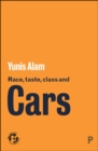 Image for Race, Taste, Class and Cars: Culture, Meaning and Identity