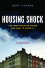 Image for Housing shock  : the Irish housing crisis and how to solve it