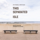 Image for This separated isle  : invisible Britain