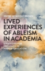 Image for Lived experiences of ableism in academia  : strategies for inclusion in higher education
