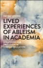 Image for Lived Experiences of Ableism in Academia: Strategies for Inclusion in Higher Education